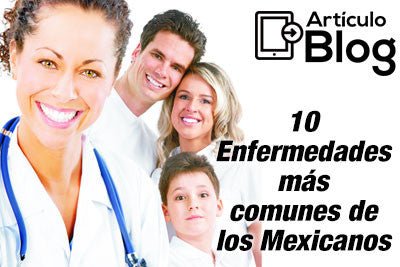 10 Enfermedades más comunes de los Mexicanos - Fortoul Online