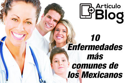 10 Enfermedades más comunes de los Mexicanos